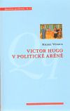 Victor Hugo v politické aréně