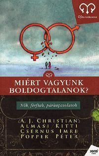 Miért vagyunk boldogtalanok?