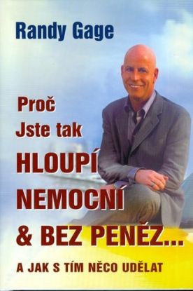 Proč jste tak hloupí, nemocní & bez peněz...A jak s tím něco udělat