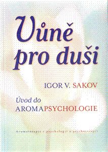 Vůně pro duši. Úvod do aromapsychologie