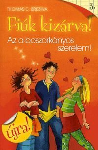 Fiúk kizárva! 3.: Az a boszorkányos szerelem!