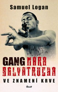 Gang Mara Salvatrucha Ve znamení krve