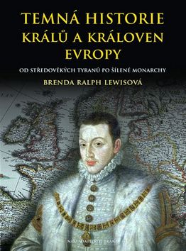 Temná historie králů a královen Evropy