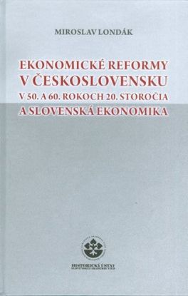 Ekonomické reformy v Československu v 50. a 60. rokoch 20. storočia a slovenská ekonomika