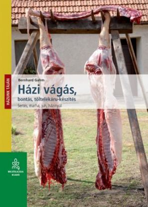 Házi vágás, bontás, töltelékáru-készítés