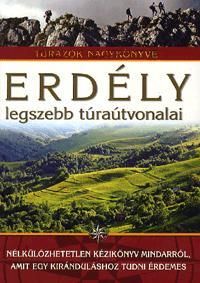 Erdély legszebb túraútvonalai