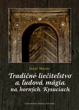 Tradičné liečiteľstvo a ľudová mágia na Horných Kysuciach