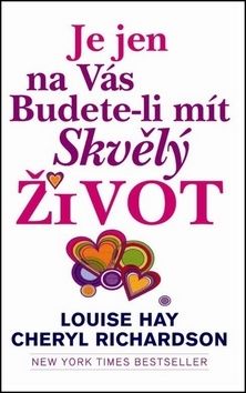 Je jen na Vás budete-li mít skvělý život