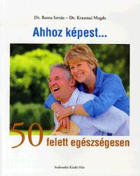 Ahhoz képest... 50 felett egészségesen