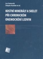 Kostní minerály a skelet při chronickém onemocnění ledvin