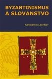 Byzantinismus a Slovanstvo