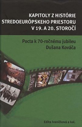 Kapitoly z histórie stredoeurópskeho priestoru v 19. a 20. storočí