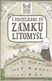 S pastelkami po zámku Litomyšl