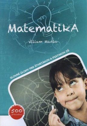 Matematika - slovné úlohy pre štvrtákov a piatakov ZŠ