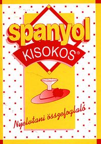 Spanyol kisokos - nyelvtani összefoglaló