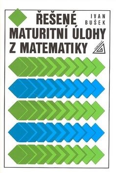 Řešené maturitní úlohy z matematiky