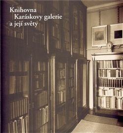 Knihovna Karáskovy galerie a její světy