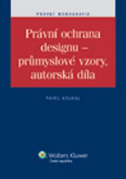 Právní ochrana designu - průmyslové vzory, autorská díla