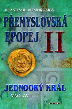 Přemyslovská epopej II.