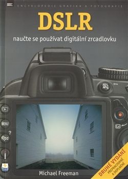 DSLR - Naučte se používat digitální zrcadlovku