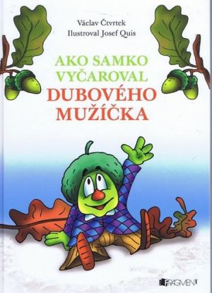 Ako Samko vyčaroval dubového mužíčka