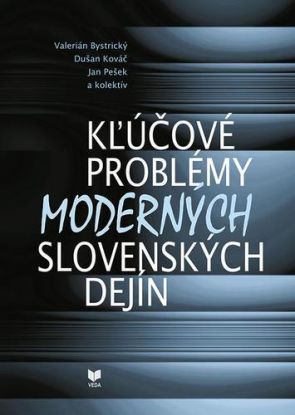 Kľúčové problémy moderných slovenských dejín