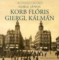 Korb Flóris - Giergl Kálmán