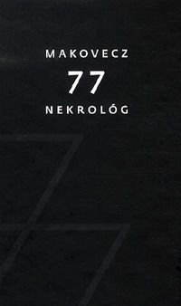 Makovecz - 77 nekrológ