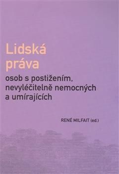 Lidská práva osob s postižením, nevyléčitelně nemocných a umírajících