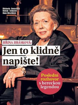 Jiřina Jirásková: Jen to klidně napište!