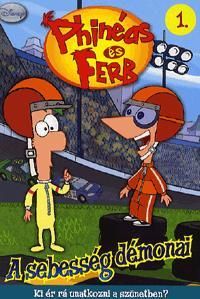 Phinéas és Ferb 1. - A sebesség démonai