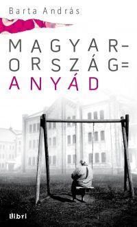 Magyarország = Anyád