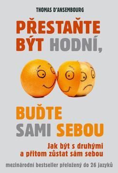 Přestaňte být hodní, buďte sami sebou