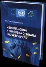 Medzinárodná a európska ochrana ľudských práv