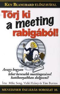 Törj ki a meeting rabigából! - Avagy hogyan lehet kevesebb meetingezéssel hatékonyabban dolgozni?