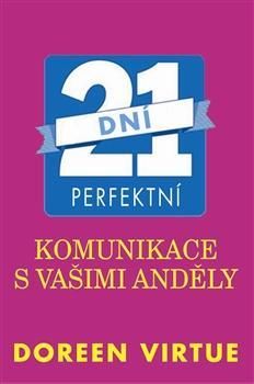 21 dní perfektní komunikace s vašimi anděly