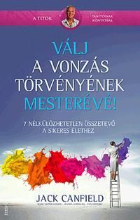 Válj a vonzás törvényének mesterévé!