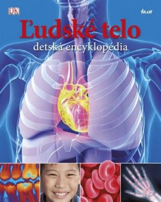 Ľudské telo - detská encyklopédia