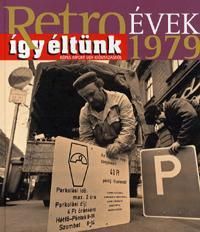 Retroévek 1979 - Így éltünk