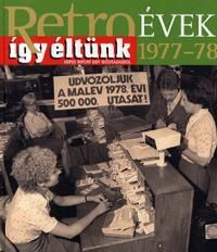 Retroévek 1977-78 - Így éltünk