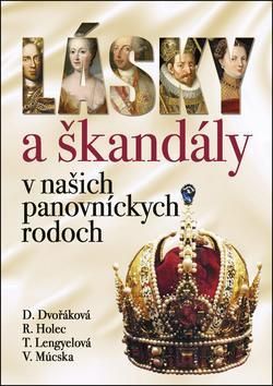 Lásky a škandály v našich panovníckych rodoch