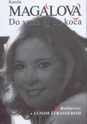 Kamila Magálová - Do voza aj do koča