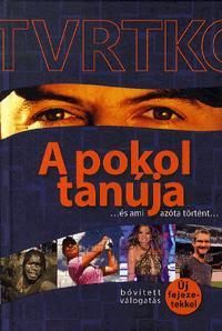 A pokol tanúja ... és ami azóta történt ...