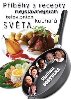 Příběhy a recepty nejslavnějších televizních kuchařů světa