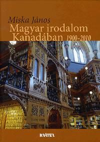 Magyar irodalom Kanadában 1900-2010