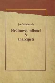 Hrdinové, milenci & anarchisti