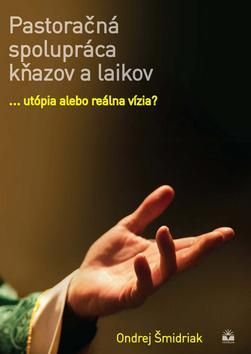 Pastoračná spolupráca kňazov a laikov