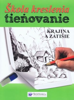 Škola kreslenia – tieňovanie - Krajina a zátišie