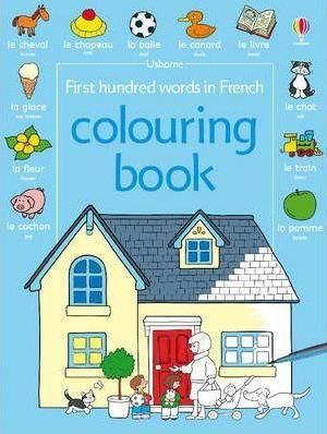 First hundred Words in French Colouring Book