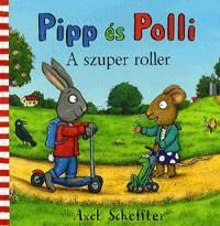 Pipp és polli: A szuper roller